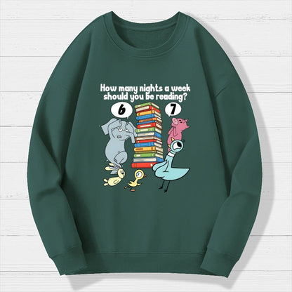 How Many Nights A Week Should You Be Reading 6-7 Geek Cotton Sweatshirt