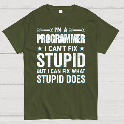 I Am A Programmer I Cant Fix Stupid Funny Geek T-Shirt