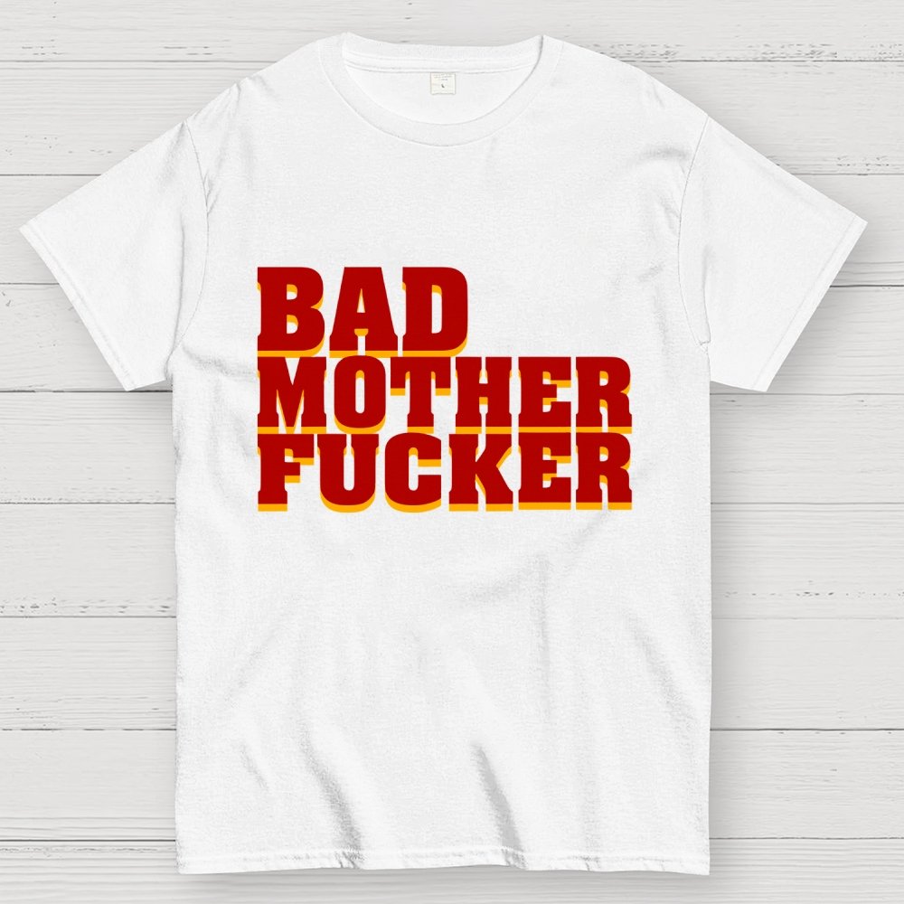 BAD MOTHER FUCKER Geek T-Shirt