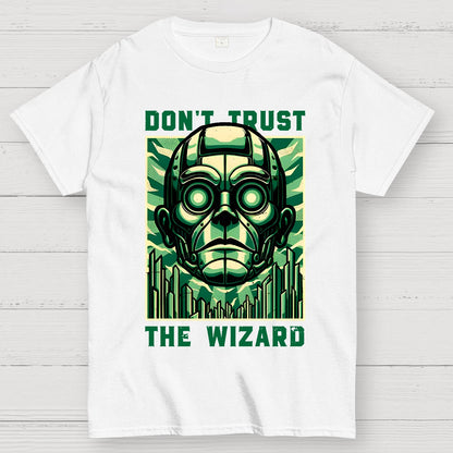 Don't Trust The Wizard Lies - Emerald Witch Gift Geek T-Shirt