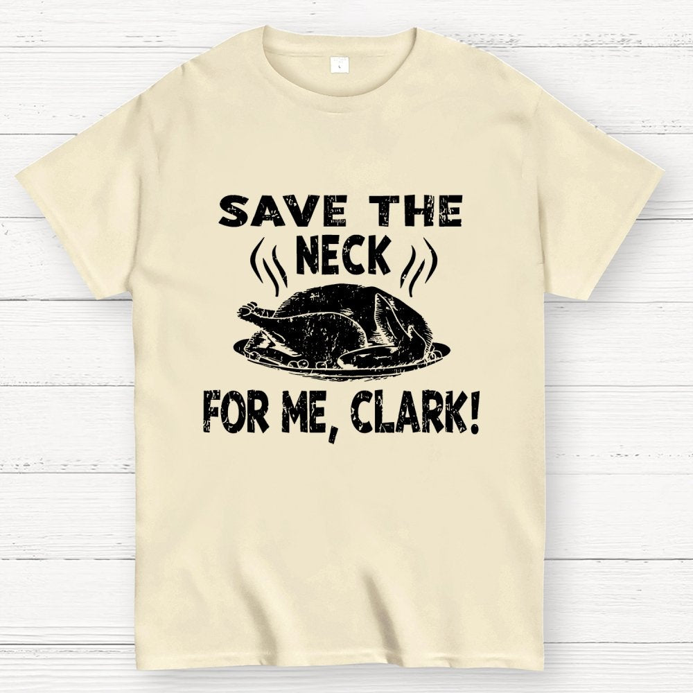 Save The Neck For Me Clark Geek T-Shirt