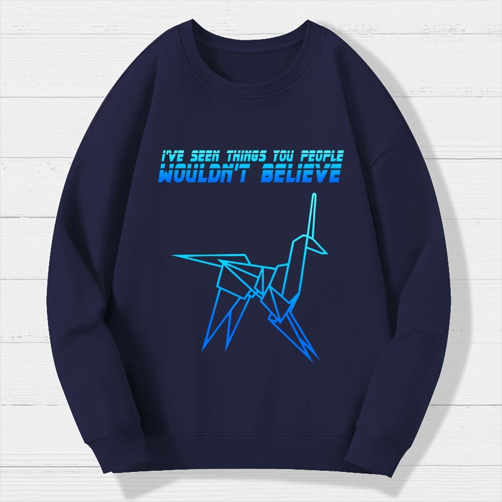I've Seen Things You People Wouldn't Believe Geek Cotton Sweatshirt