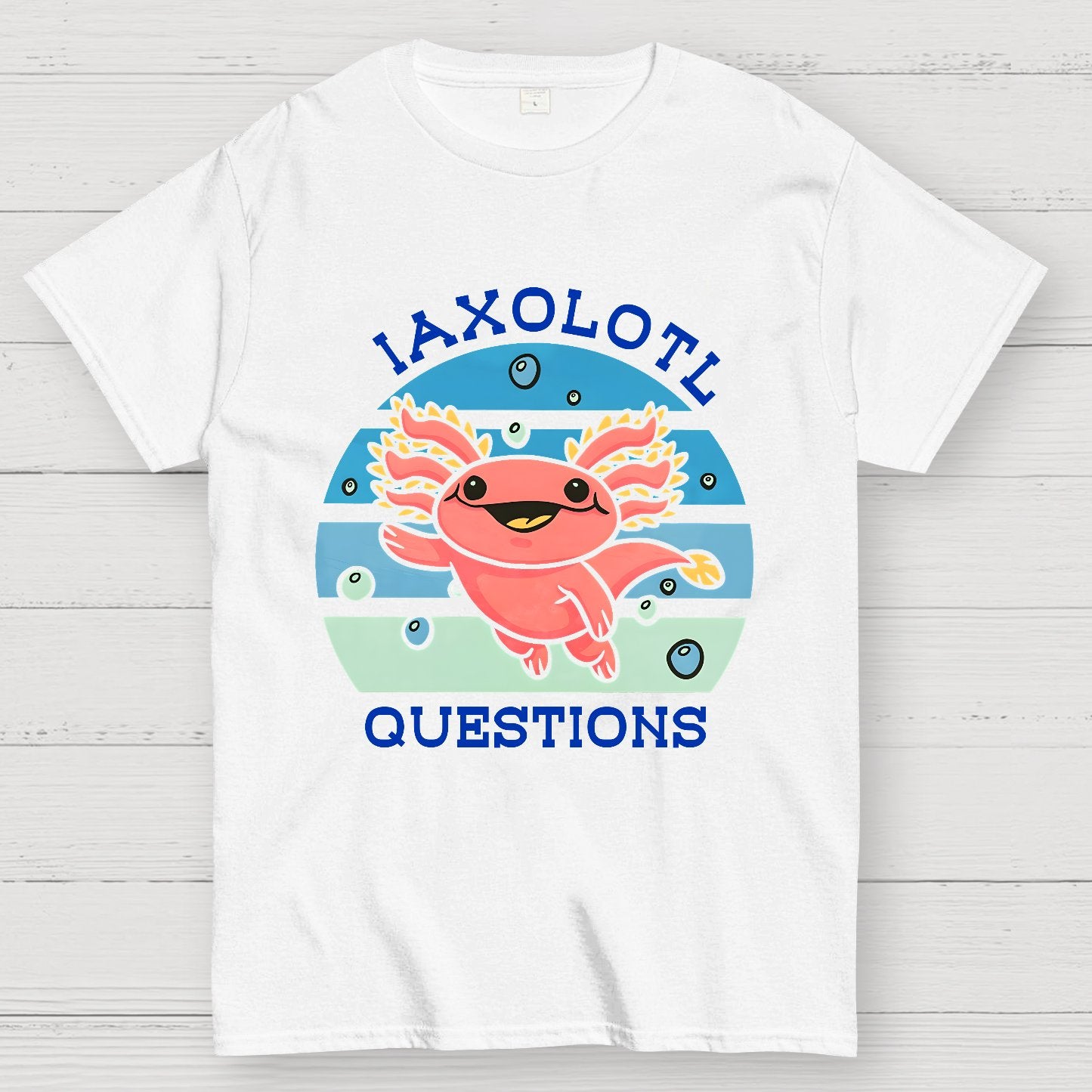 I axolotl questions Geek T-Shirt