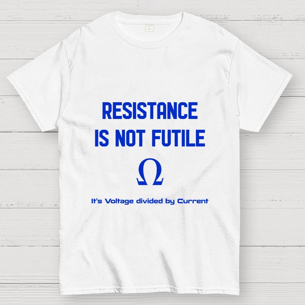 RESISTANCE IS FUTILE Geek T-Shirt