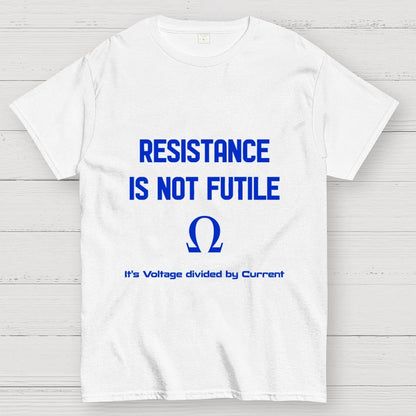 RESISTANCE IS FUTILE Geek T-Shirt
