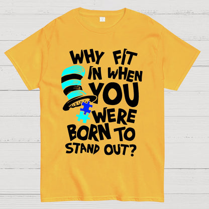 Why Fit In When You Were Born To Stand Out Geek T-Shirt