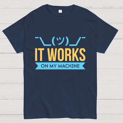 It Works On My Machine Geek T-Shirt