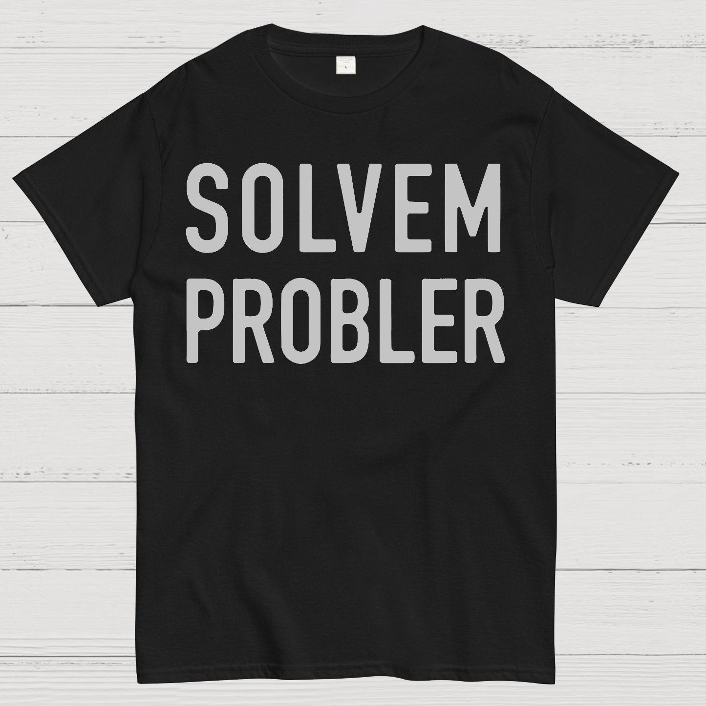 Solvem Probler Geek T-Shirt