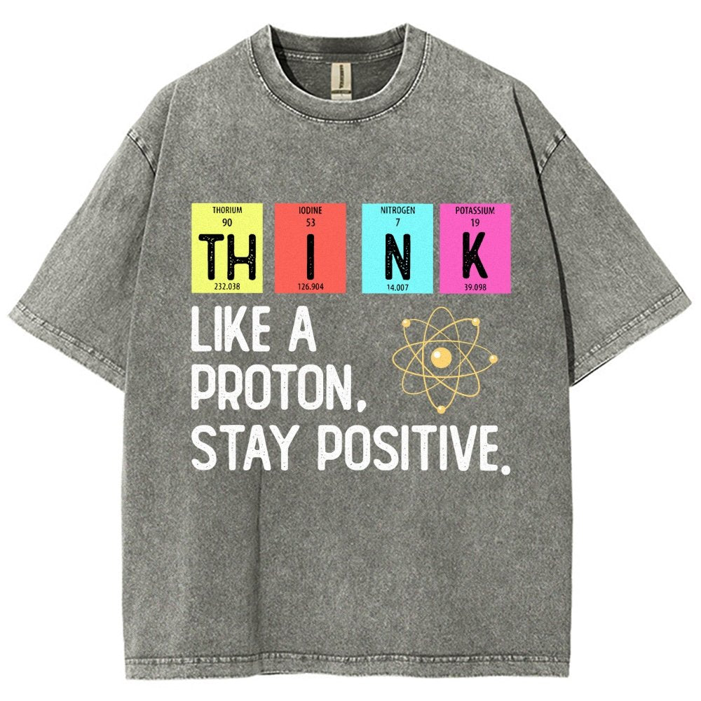Think Like A Proton And Stay Positive Vintage Distressed T-shirt