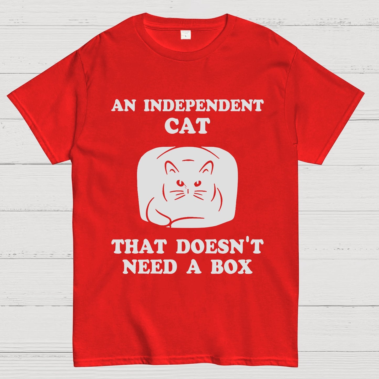 A Independent Cat That Doesn't Need Box Geeky T-Shirt