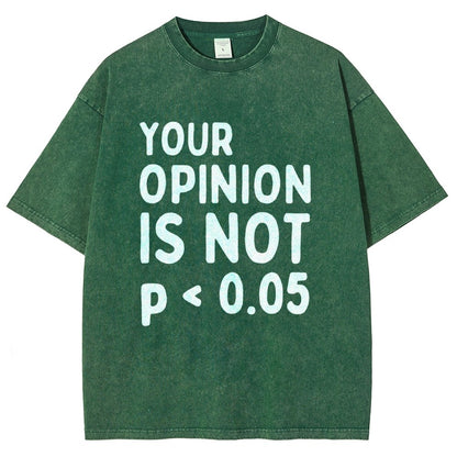 Your Opinion Is Not Statistically Significant P-Value - Funny Statistics Quote  Vintage Distressed T-shirt