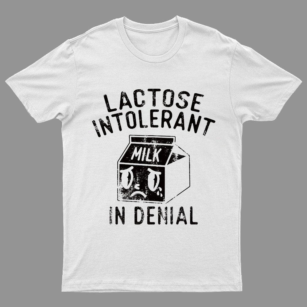 Lactose Intolerant In Denial Geeky T-Shirt