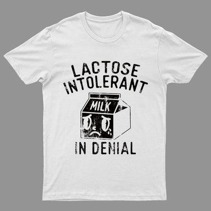 Lactose Intolerant In Denial Geeky T-Shirt