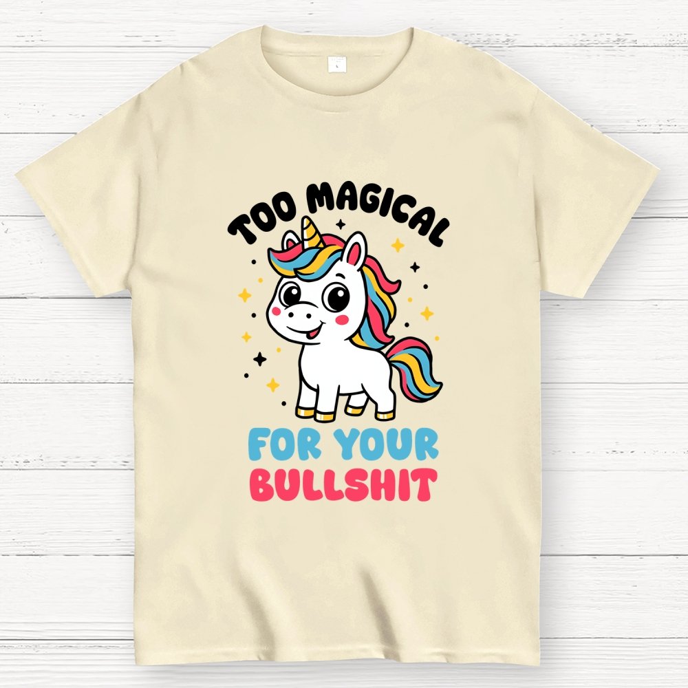 Too Magical For Your Bullshit Geek T-Shirt