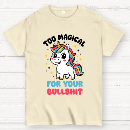 Too Magical For Your Bullshit Geek T-Shirt