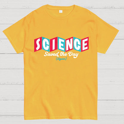 Science Saved the Day Geek T-Shirt
