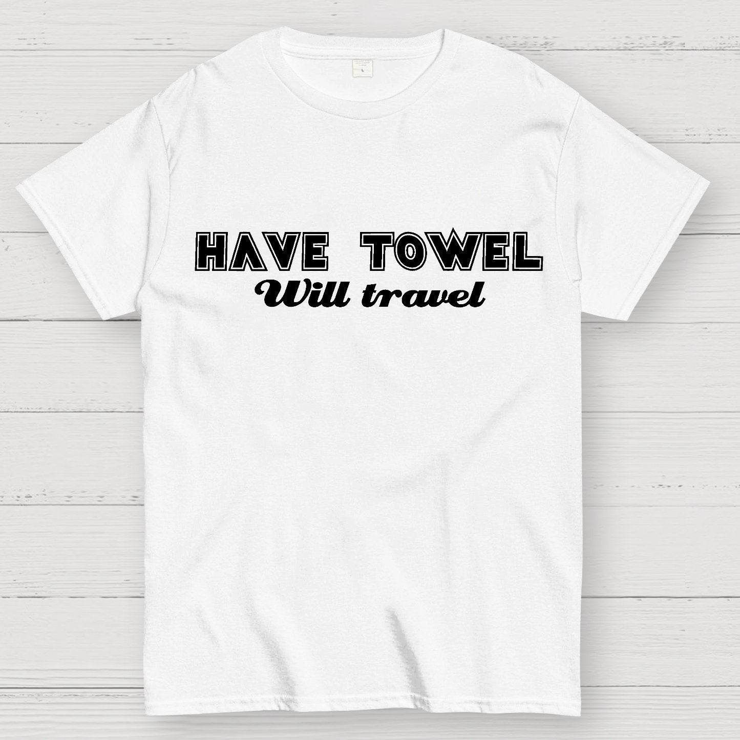 Have Towel Geek T-Shirt