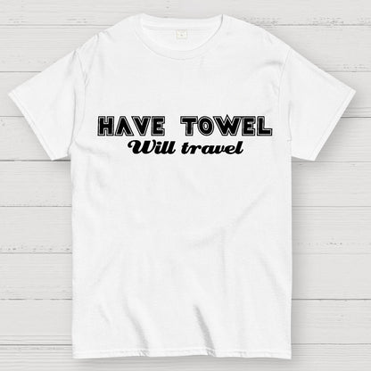 Have Towel Geek T-Shirt