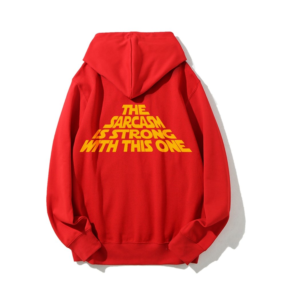The Sarcasm Is Strong With This One Printed Back Unisex Cotton Hoodie