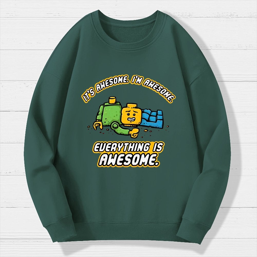 Everything Is Awesome Geek Cotton Sweatshirt