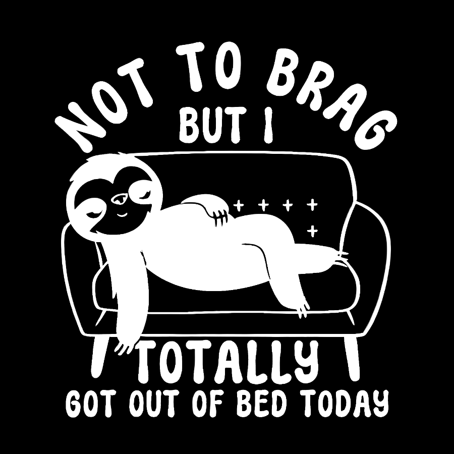 Not To Brag Funny Sloth Sarcastic Saying Geek T-Shirt