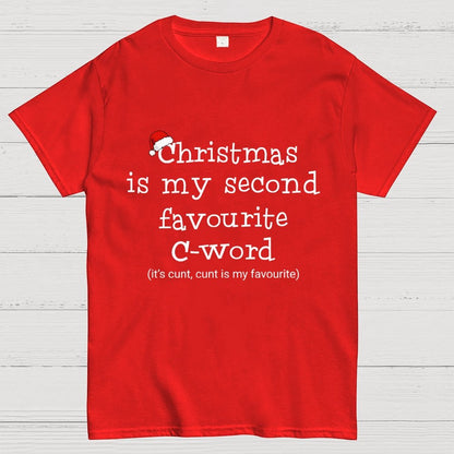 Christmas is My SECOND FAVOURITE C Word Geek T-Shirt
