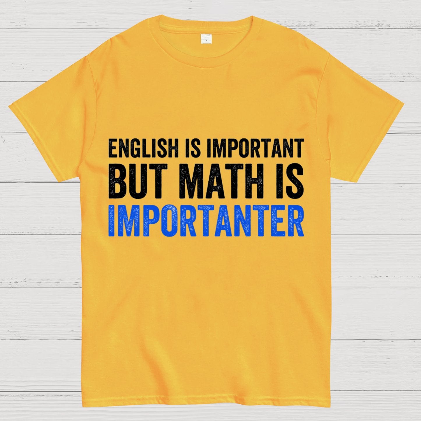 English is important but Math is importanter Geek T-Shirt