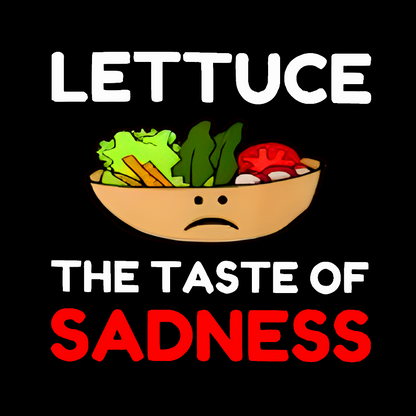 Lettuce The Taste Of Sadness Geek T-Shirt