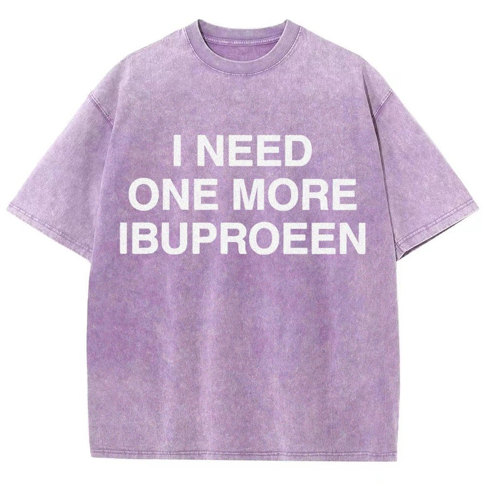 I Need One More Ibuprofen Vintage Distressed T-shirt
