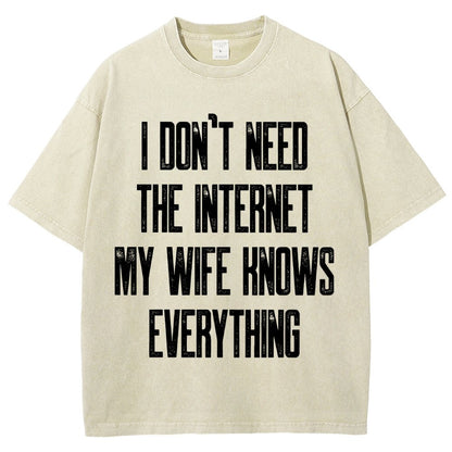 Funny Word I don't need the internet my wife knows everything Vintage Distressed T-shirt