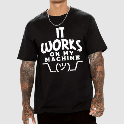 It Works on My Machine Geek T-Shirt
