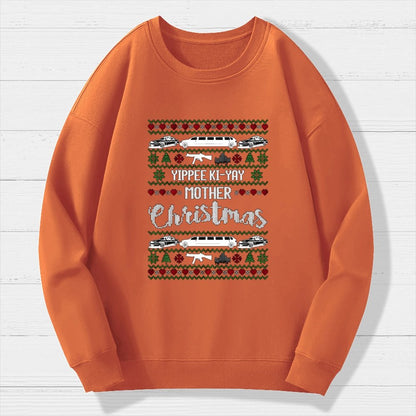 Yippee Ki-Yay Mother Christmas Ugly Geek Cotton Sweatshirt