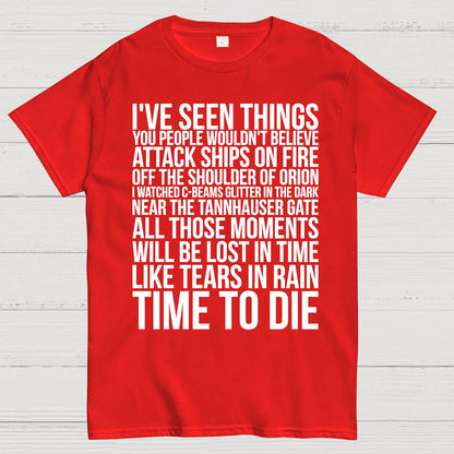 Like Tears In Rain...Time To Die Geek T-Shirt