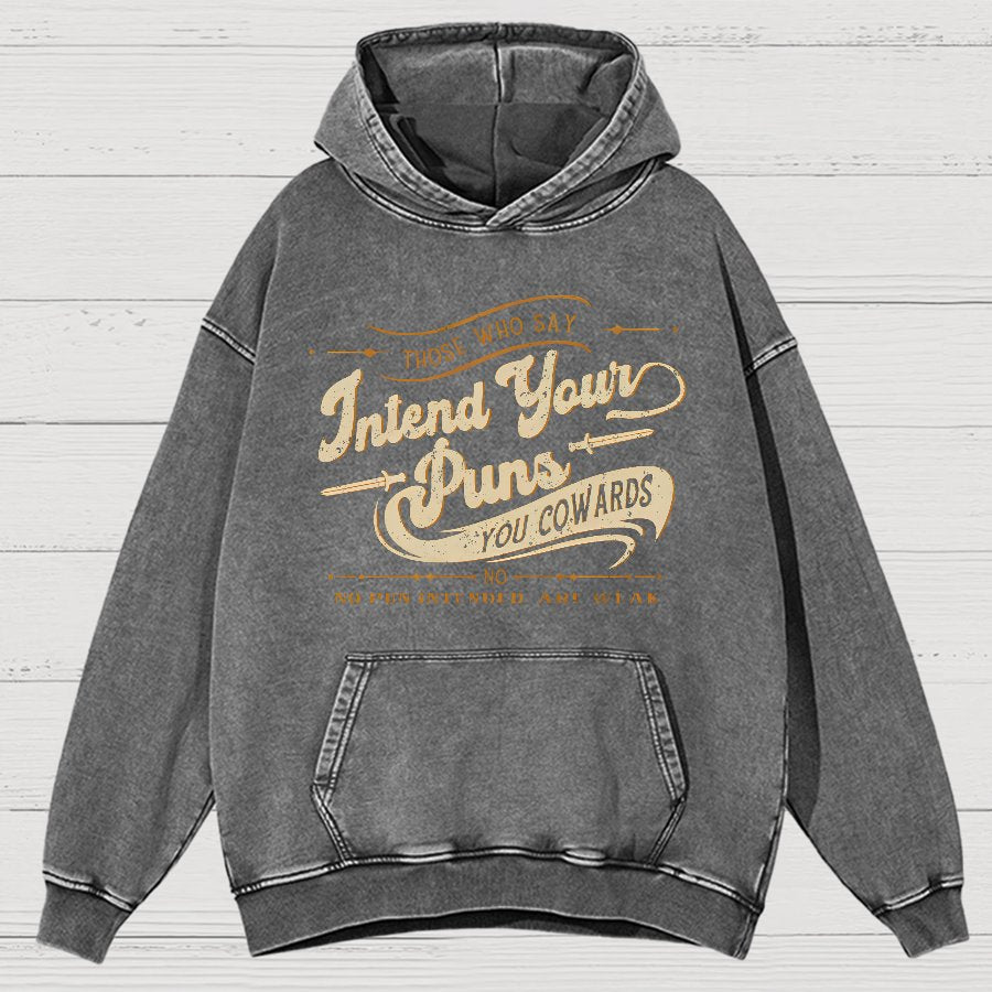 Intend Your Puns You Cowards Vintage Distressed Hoodie
