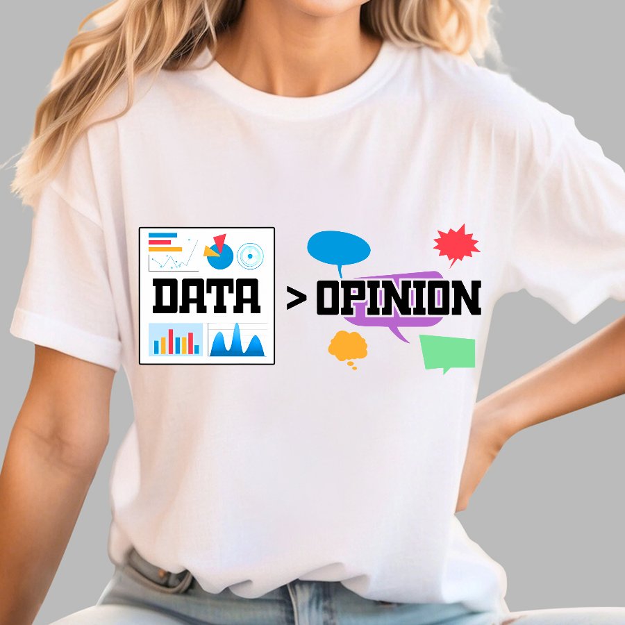 Data is more important than opinions. Analysts and data science Geek T-Shirt