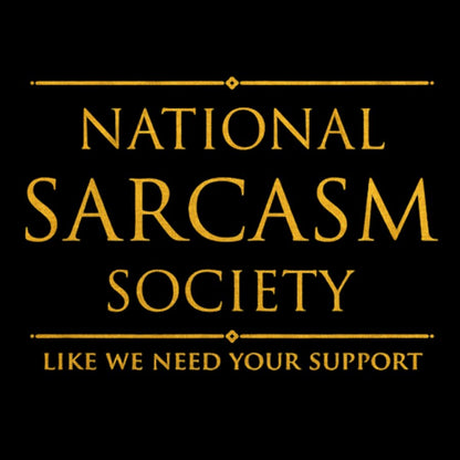 National Sarcasm Society Like We Need Your Support Vintage Distressed Washed Tank