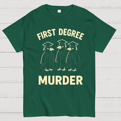 First Degree Murder Geek T-Shirt