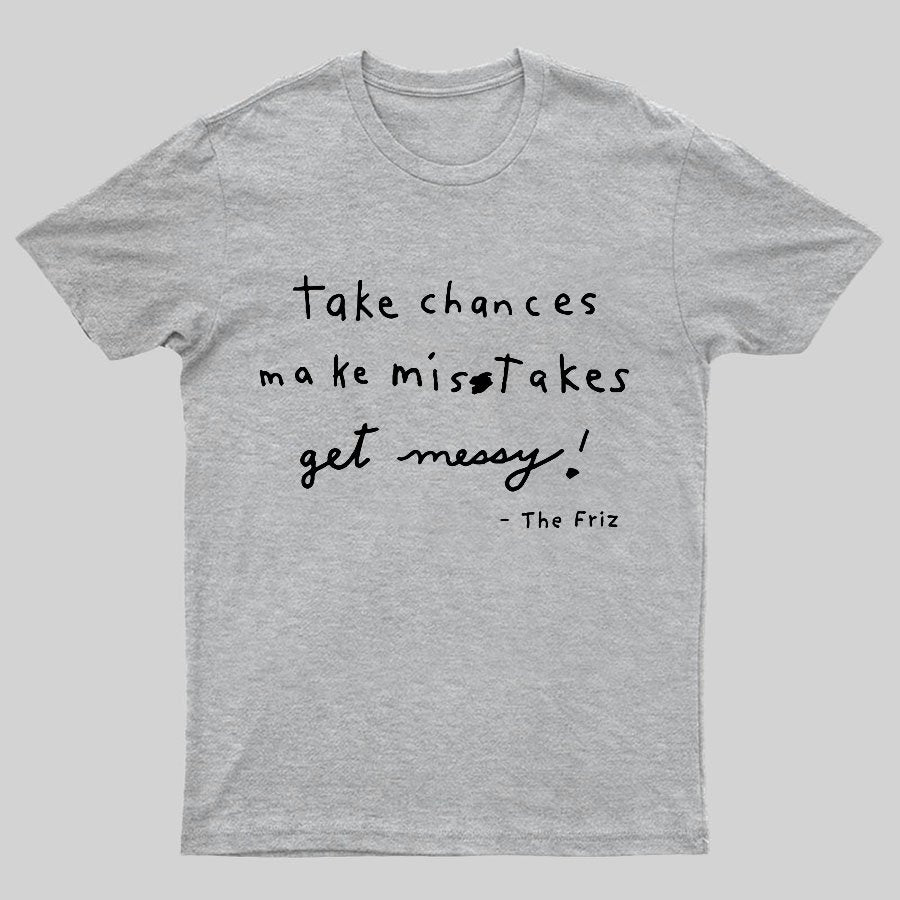 The Frizz Inspirational Quotation Science Geeky T-Shirt