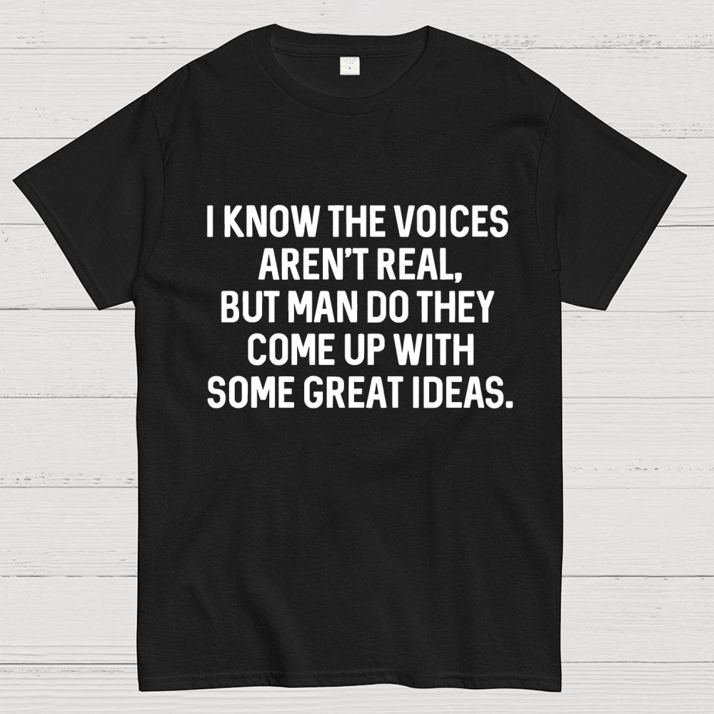 I Know The Voices Aren't Real Geek T-Shirt