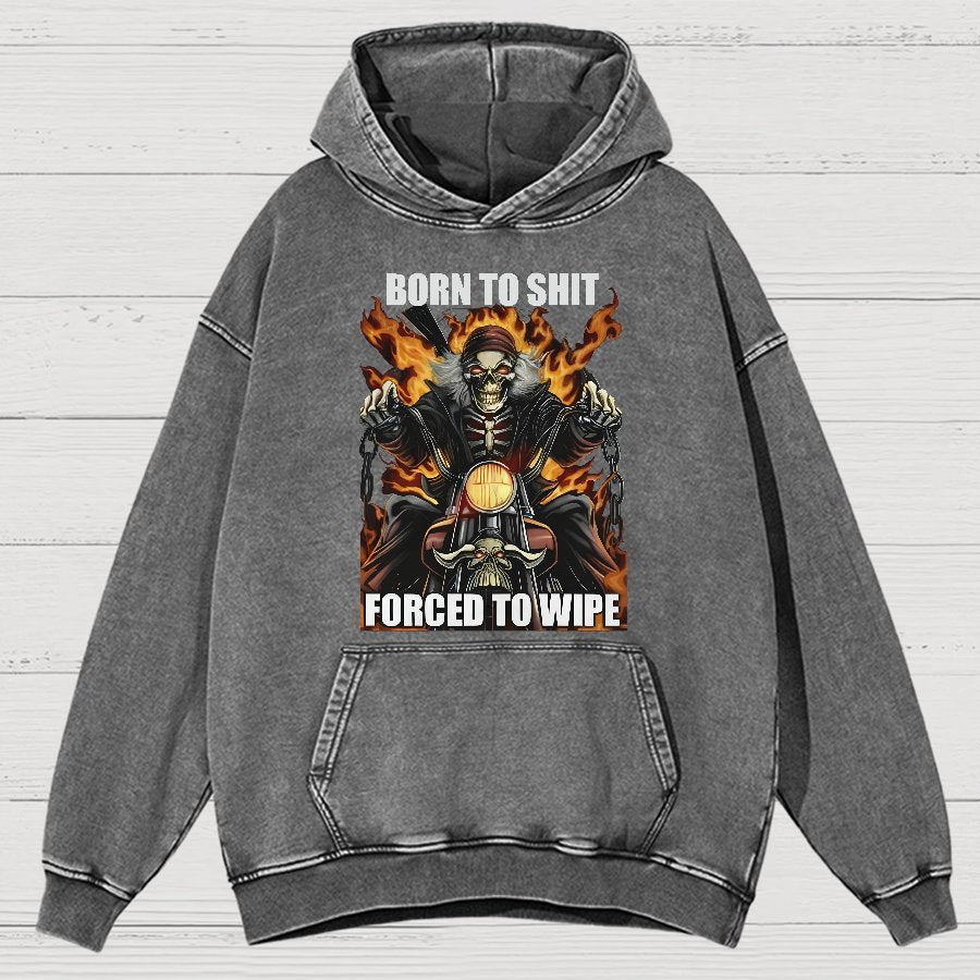 Born to Shit Forced to Wipe Funny Vintage Distressed Hoodie
