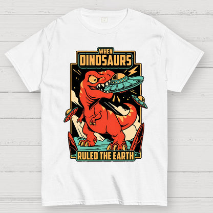 When Dinosaurs Ruled The Earth Geek T-Shirt
