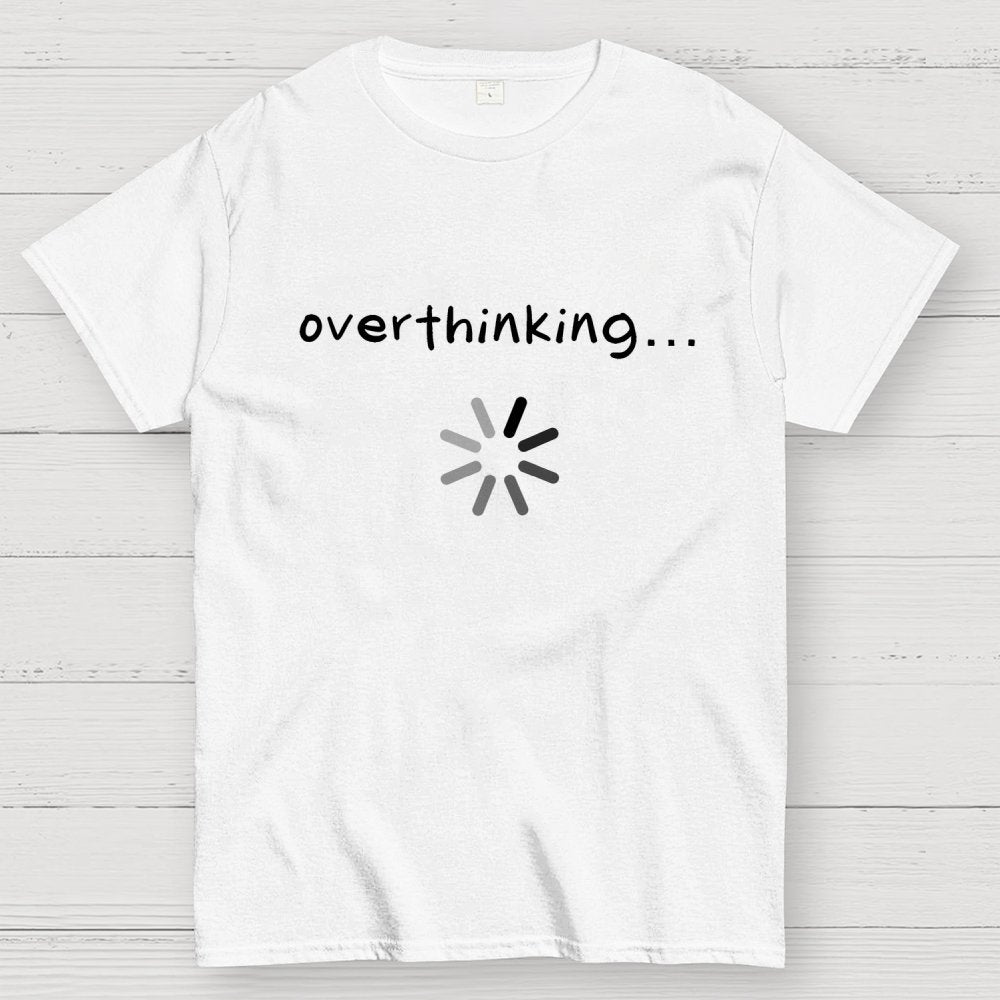 Overthinking… Geek T-Shirt