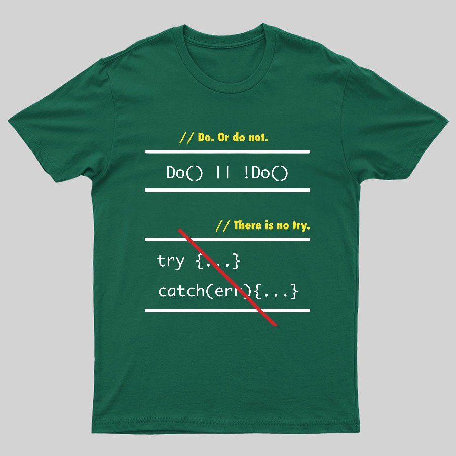 There is No Try in Code (JavaScript)  Geeky T-Shirt