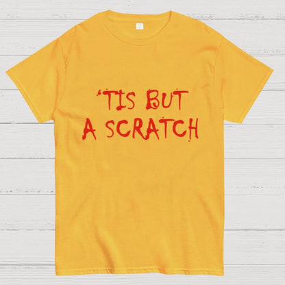 TIS BUT A SCRATCH Unisex Geek T-Shirt