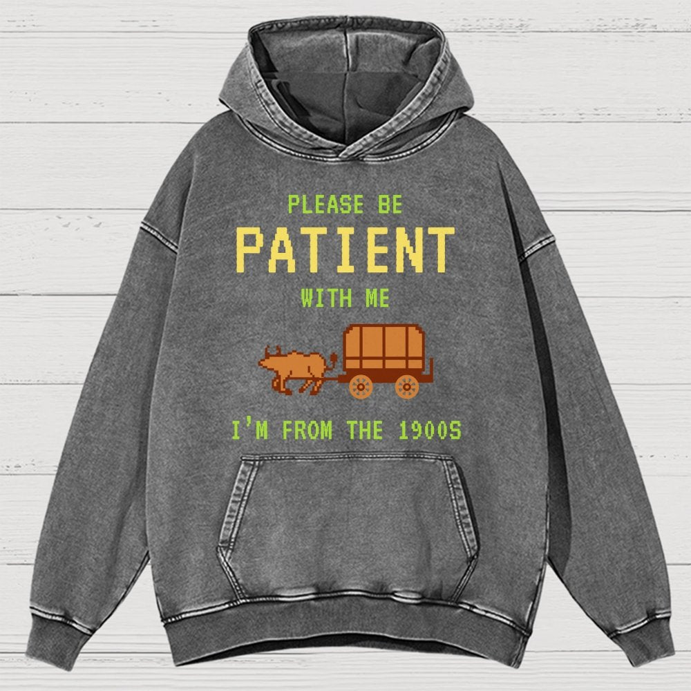 Please Be Patient With Me I'm From The 1900s Vintage Distressed Hoodie