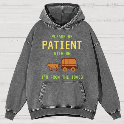 Please Be Patient With Me I'm From The 1900s Vintage Distressed Hoodie