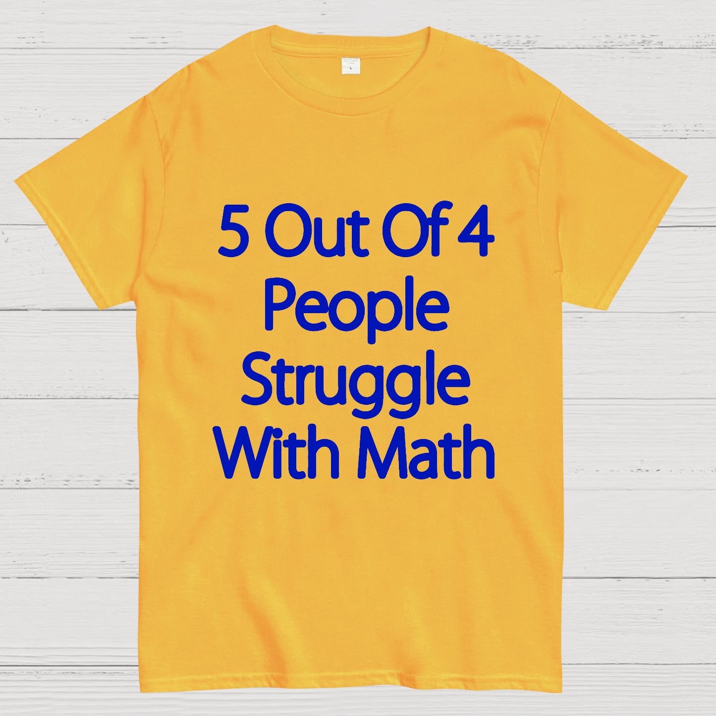 5 Out Of 4 People Struggle With Math Funny Geek T-Shirt
