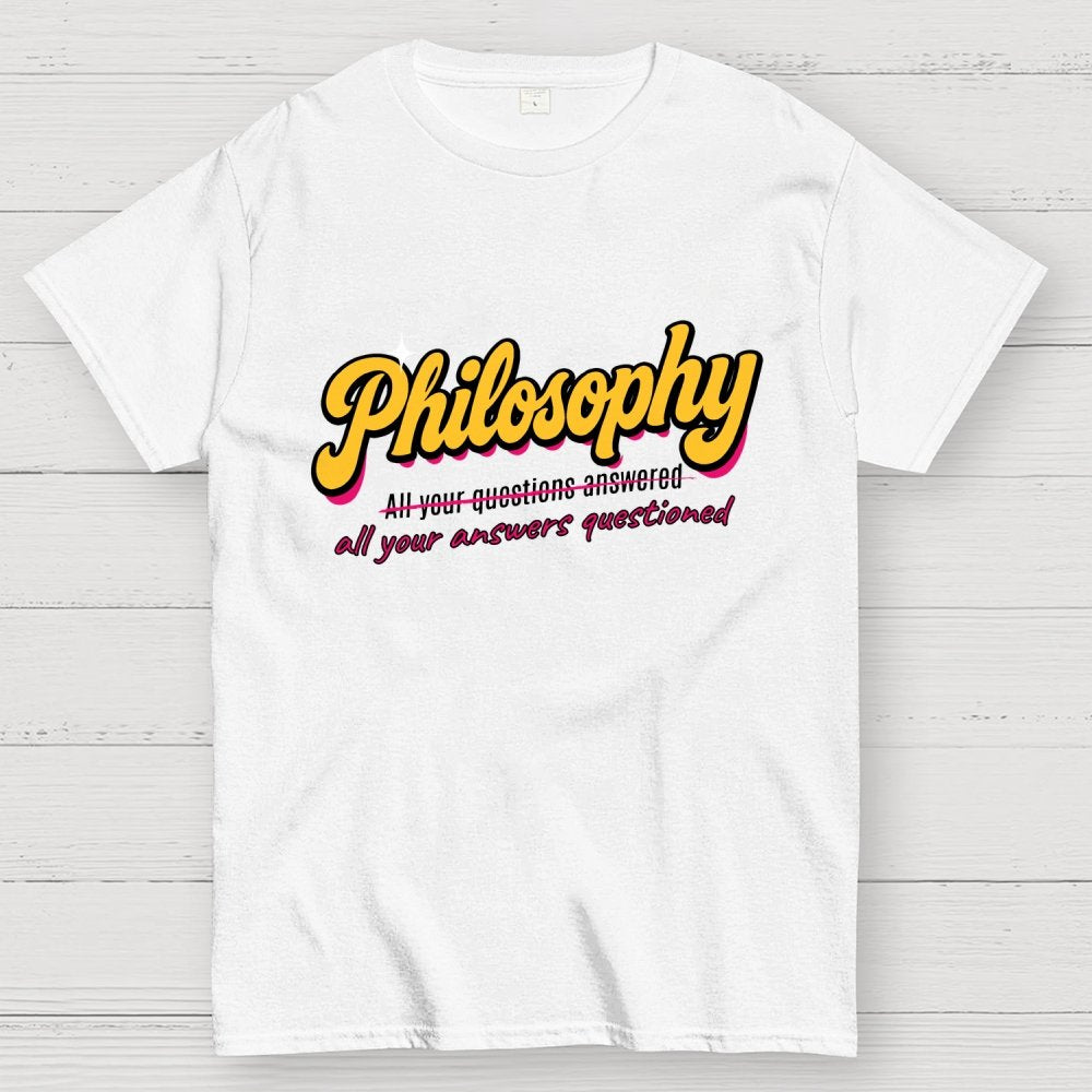 Philosophy All Your Answers Questioned Geek T-Shirt