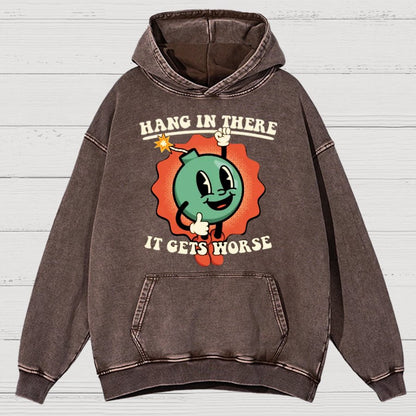 Hang In There It Gets Worse Vintage Distressed Hoodie