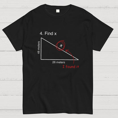 Find X T Shirt Funny Saying Math Teacher Graphic Sarcastic Geek T-Shirt
